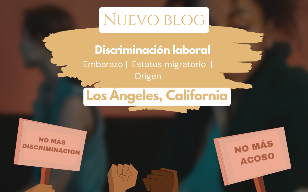 Discriminación laboral: Embarazo, estatus migratorio, origen